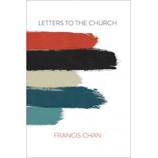 Letters to the Church - Francis Chan